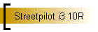 Streetpilot i3 10R