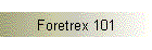 Foretrex 101