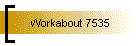 Workabout 7535